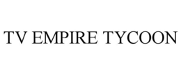 TV EMPIRE TYCOON trademark