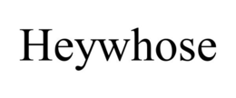 HEYWHOSE trademark