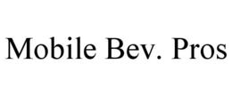MOBILE BEV. PROS trademark