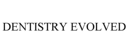 DENTISTRY EVOLVED trademark