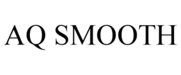 AQ SMOOTH trademark