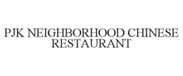 PJK NEIGHBORHOOD CHINESE RESTAURANT trademark