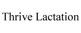THRIVE LACTATION trademark