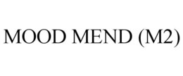 MOOD MEND (M2) trademark