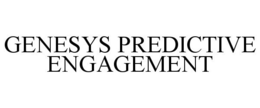 GENESYS PREDICTIVE ENGAGEMENT trademark