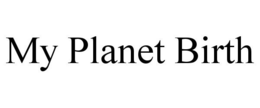 MY PLANET BIRTH trademark