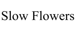 SLOW FLOWERS trademark
