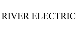 RIVER ELECTRIC trademark