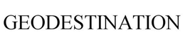 GEODESTINATION trademark
