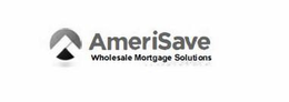 AMERISAVE WHOLESALE MORTGAGE SOLUTIONS trademark