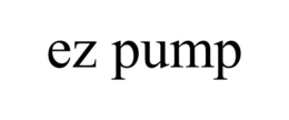 EZ PUMP trademark