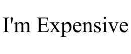 I'M EXPENSIVE trademark
