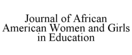 JOURNAL OF AFRICAN AMERICAN WOMEN AND GIRLS IN EDUCATION trademark