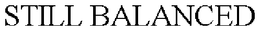 STILL BALANCED trademark