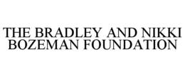 THE BRADLEY AND NIKKI BOZEMAN FOUNDATION trademark