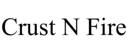 CRUST N FIRE trademark