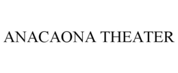 ANACAONA THEATER trademark