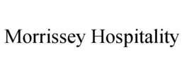 MORRISSEY HOSPITALITY trademark