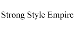 STRONG STYLE EMPIRE trademark