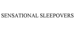 SENSATIONAL SLEEPOVERS trademark