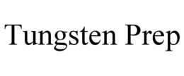 TUNGSTEN PREP trademark