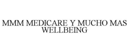 MMM MEDICARE Y MUCHO MAS WELLBEING trademark