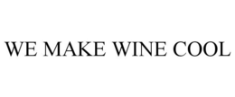 WE MAKE WINE COOL trademark