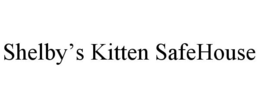 SHELBY'S KITTEN SAFEHOUSE trademark