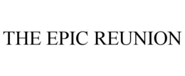 THE EPIC REUNION trademark