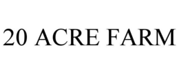 20 ACRE FARM trademark