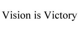 VISION IS VICTORY trademark