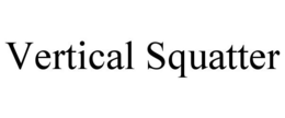 VERTICAL SQUATTER trademark