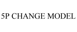 5P CHANGE MODEL trademark