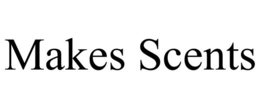 MAKES SCENTS trademark