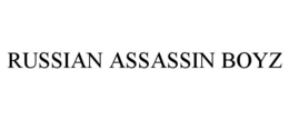 RUSSIAN ASSASSIN BOYZ trademark