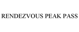 RENDEZVOUS PEAK PASS trademark