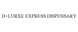 D+LURXE EXPRESS DISPENSARY trademark
