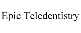 EPIC TELEDENTISTRY trademark