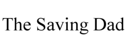 THE SAVING DAD trademark