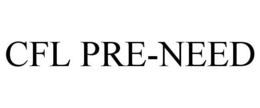 CFL PRE-NEED trademark