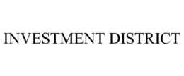 INVESTMENT DISTRICT trademark