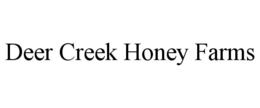 DEER CREEK HONEY FARMS trademark