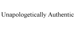 UNAPOLOGETICALLY AUTHENTIC trademark