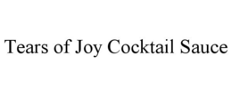TEARS OF JOY COCKTAIL SAUCE trademark