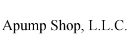 APUMP SHOP, L.L.C. trademark