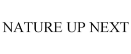 NATURE UP NEXT trademark