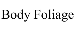 BODY FOLIAGE trademark