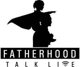 FATHERHOOD TALK LIVE trademark