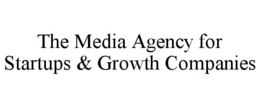 THE MEDIA AGENCY FOR STARTUPS & GROWTH COMPANIES trademark