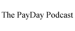 THE PAYDAY PODCAST trademark